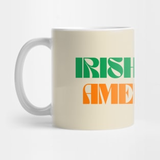 Irish Born American - Ireland USA Mug